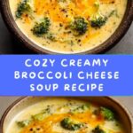 Creamy Broccoli Cheese Soup Recipe: Comfort in a Bowl Recipe