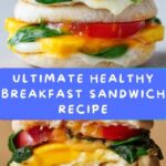 Healthy Breakfast Sandwich: An Incredible Ultimate Recipe