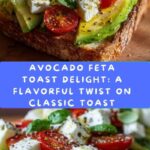 Avocado Feta Toast Delight Recipe