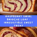 Raspberry Swirl Brioche Loaf Recipe