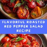 Roasted Red Pepper Salad: An Amazing Ultimate Recipe