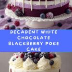White Chocolate Blackberry Poke Cake Recipe