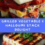 Grilled Vegetable and Halloumi Stack Recipe